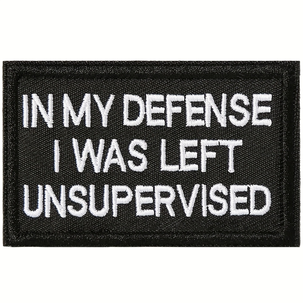 

1pc Patch - In My Defense I Was Left , Embroidered For Backpacks, Army Vests, Jackets, Jeans, Hats, Helmets