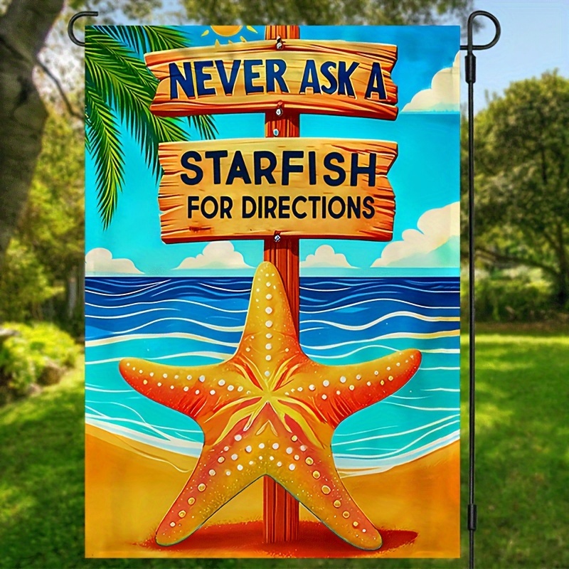 

1pc, Ask A Starfish For Directions Funny Garden Flag, Summer Seasonal Holiday Flag, Outdoor Decorations, Print Banner Burlap Double Sided Waterproof Flag 12*18inch