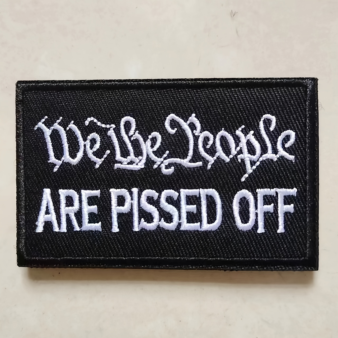 

1pc -"we The People Are Pissed Off" Embroidered Patches Applique Fastener Hook And Loop Emblem For Outdoor Backpacks Caps Clothes Vests