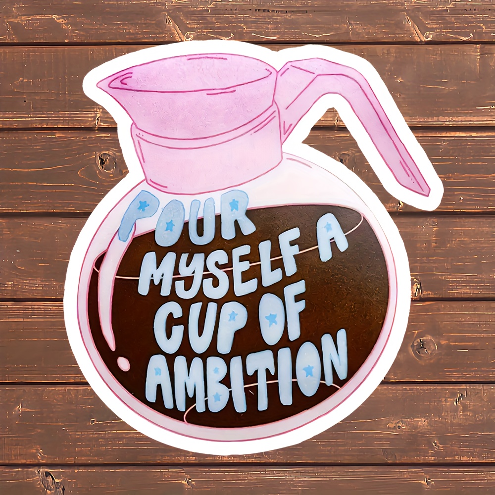 

1pc "pour A Cup Of ", Pot Removable Pvc Sticker, Motivation And Pursue Through Drinking Coffee, , Used For Laptops, Computers, Water Bottles, Cars, Safety Helmets, Etc.