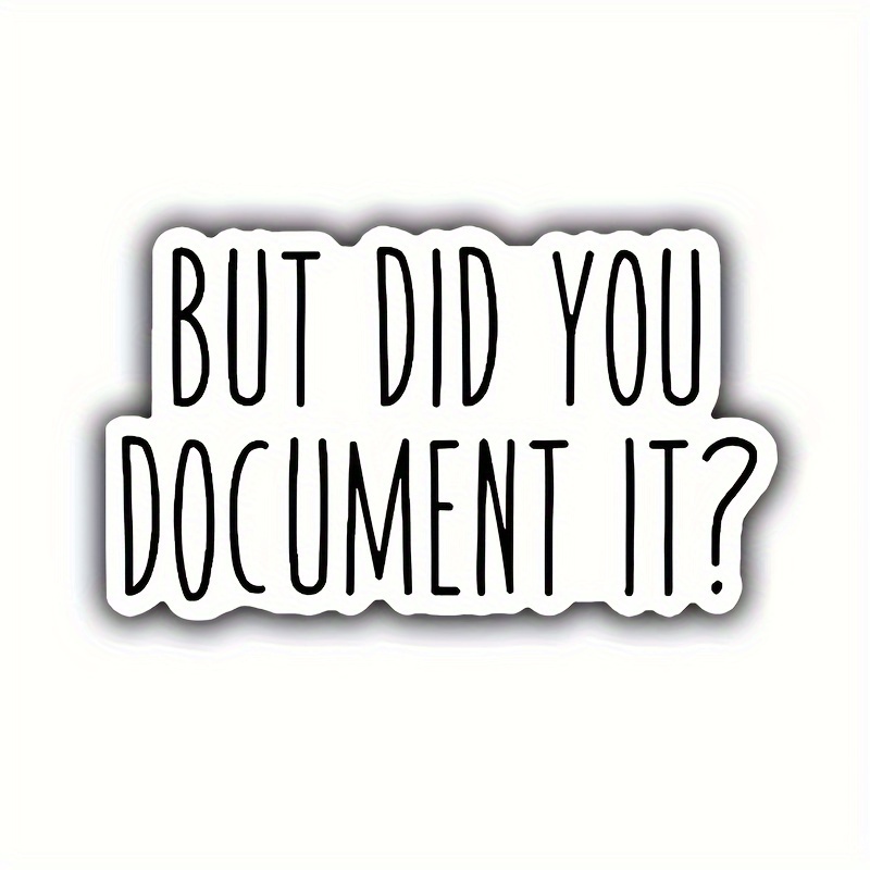 

But Did You Document It - Car Sticker For Laptop Window