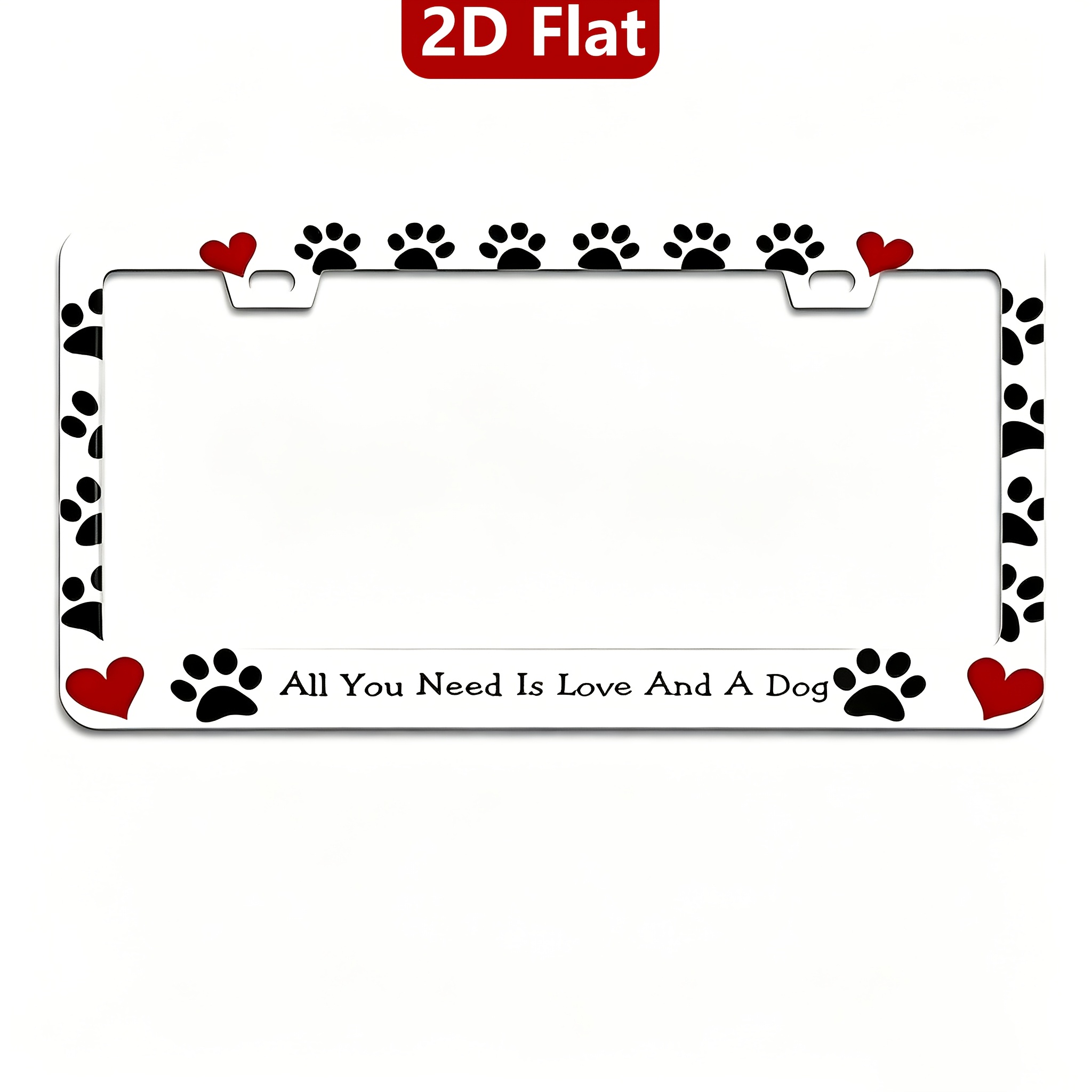 TEMU For Decorative Use Only-1pc 2d Flat, 12x6inch Dog Paw Print Aluminum Frame, " Need Is Love And A Dog" Car Tag Holder, Frame With Mounting