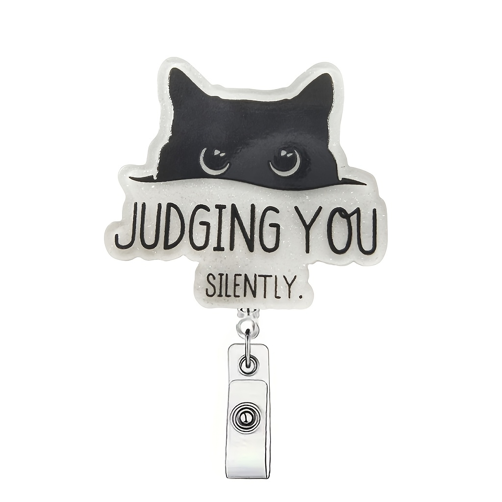 

1pc Acrylic Cat Watching Badge Reel With Retractable Pull Key Holder, English Text " You Silently", Id Badge Clip, With For Nurses, Office Workers,