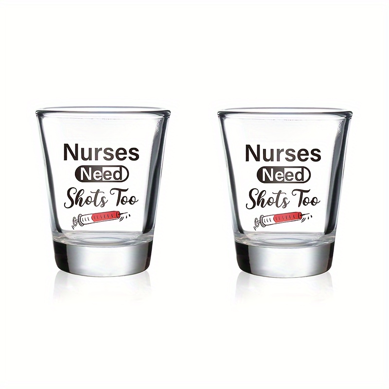 

1/2pcs Nurse Need Shots Too, Funny Glass Gift For Women And Male Nurses Mom Sister Or Friend Present For Nursing School Student Graduation Nurses Day Party