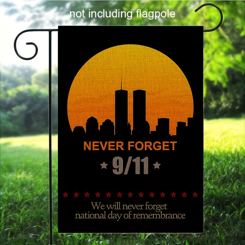 

Garden Flag - 'never Forget' Tribute, Durable Polyester, Perfect For Home & Outdoor Decor, Yard And Garden Display, No Pole Included