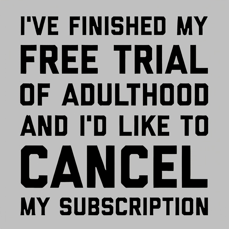 

1pc Vinyl Iron-on Transfer Decal - " Finished My Free Trial Of Adulthood" - Easy To Apply, Washable, For Diy T-shirts, Masks, Jeans, Backpacks, And Throw Pillows - Heat Press Transfer Patch #c274