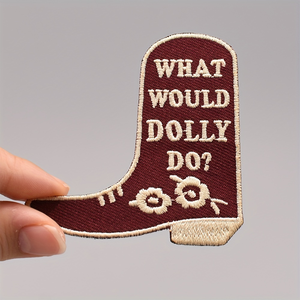 

What Would Dolly Do Embroidered Iron-on Patch | Cowgirl Boot Appliqué For Clothing, Jeans, Backpacks, Trucker Caps