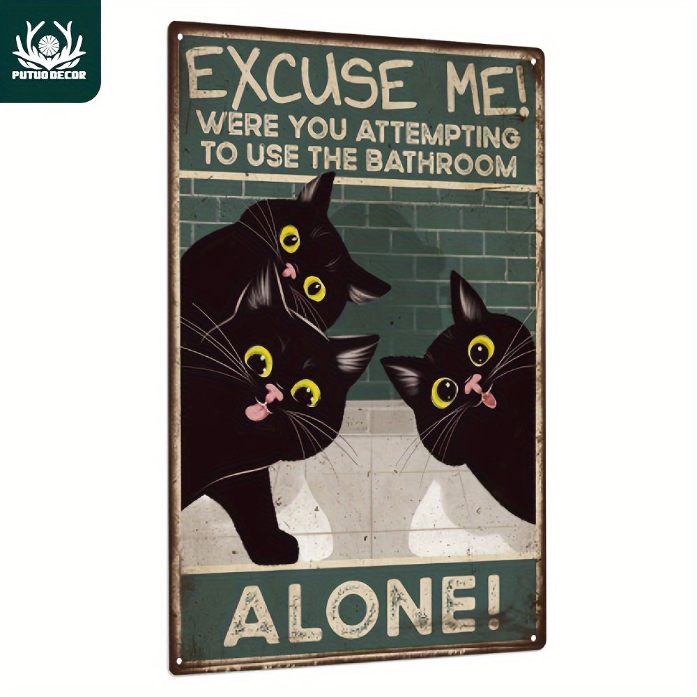 

Putuo Decor, 1 Piece Black Cat Metal Tin Sign, Retro Iron Poster Plaque For Home Toilet Bathroom Wall Decor, 7.8 X 11.8 Inches, Excuse Me! Were You Attempting To Use The Baseroom Alone!