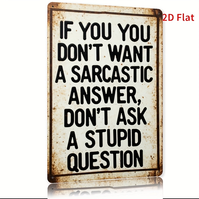 TEMU 2d Flat - 1pc Of A 20x30 Inch Vintage Tin Metal Sign That Humorously States, ' Wish To Avoid Sarcastic Replies, From Posing Foolish Questions.'