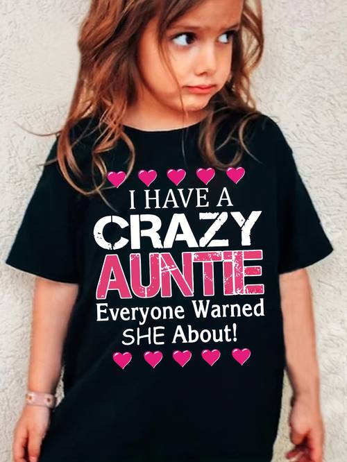 i have a crazy auntie print girls casual comfy crew neck short sleeve tee for spring summer girls clothes for everyday activities