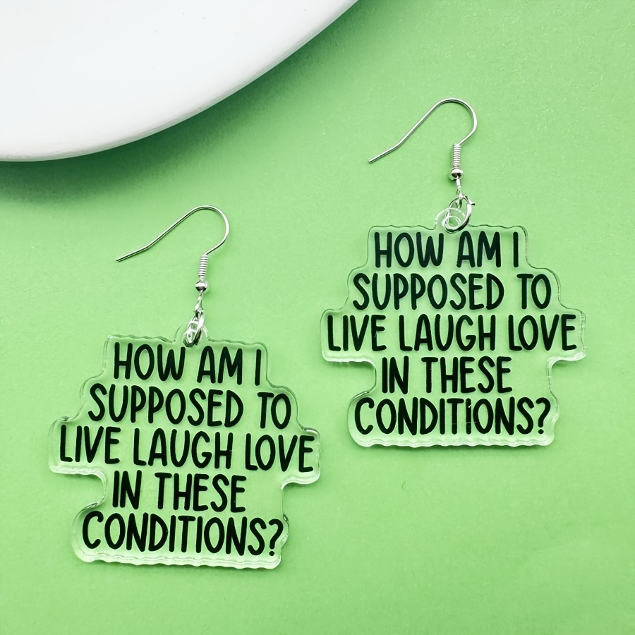 

Acrylic Earrings With Stainless Steel Posts, "how Am I Supposed To Live Laugh Love In " Quote, Cute Novelty Fashion Keychain Jewelry, Unique Idea