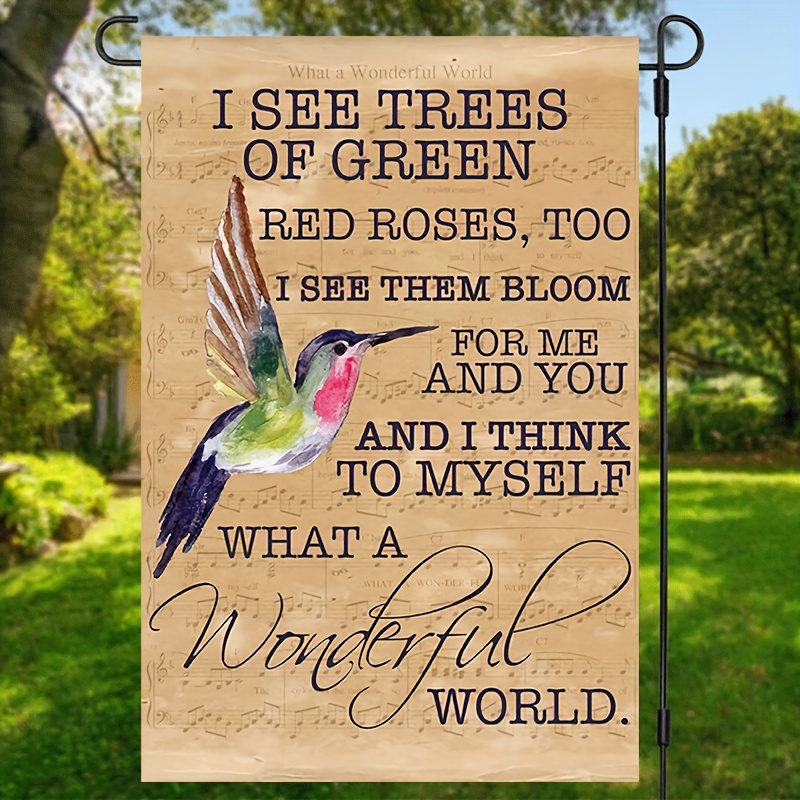 

1pc, What A Wonderful World Garden Flag Hummingbird Print I See Trees Of Green Red Roses Too Wall Art Roses Sign Wall Decor Double Sided Waterproof Flag 12*18inch