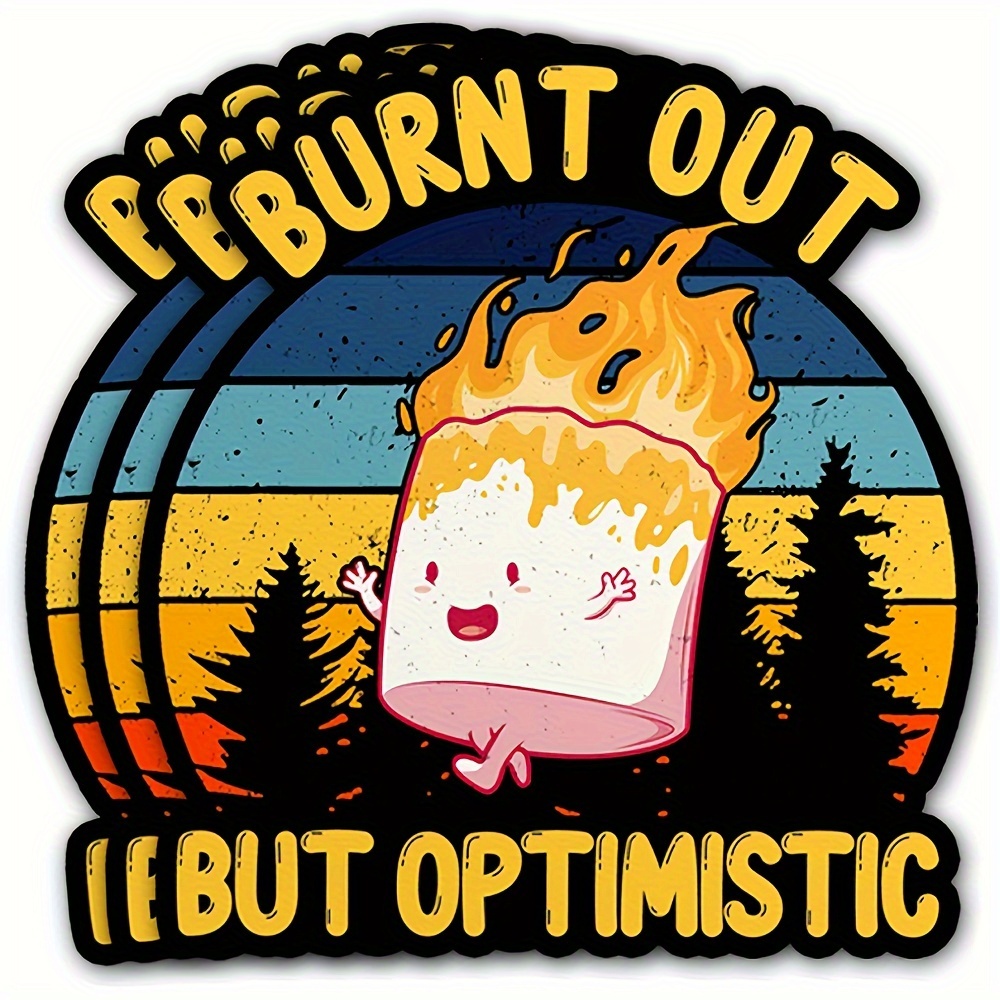 

3-pack Pvc 'burnt Out But Optimistic' Vinyl Decal Stickers - Uv Resistant & Waterproof, Durable Matte Finish For Cars, Laptops, And Water Bottles