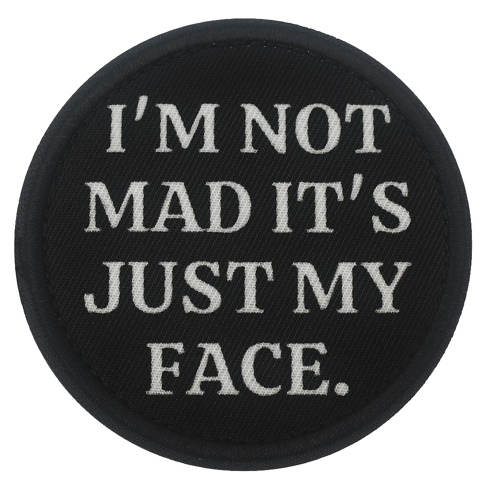 

Funny I'm Not Mad It's Just My Face Patch - Humorous Saying Applique Fastener Hook & Loop Emblem - Applique For Backpacks, Dog, Hats, Helmets - White And Black