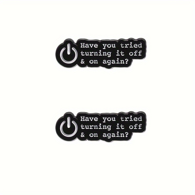 1/2pcs "have You Turning It Off And On Again?" Enamel Pin Brooch, Minimalist Style, Funny Quotes Lapel Badge, Backpack Accessory, Clothing Jewelry Gift