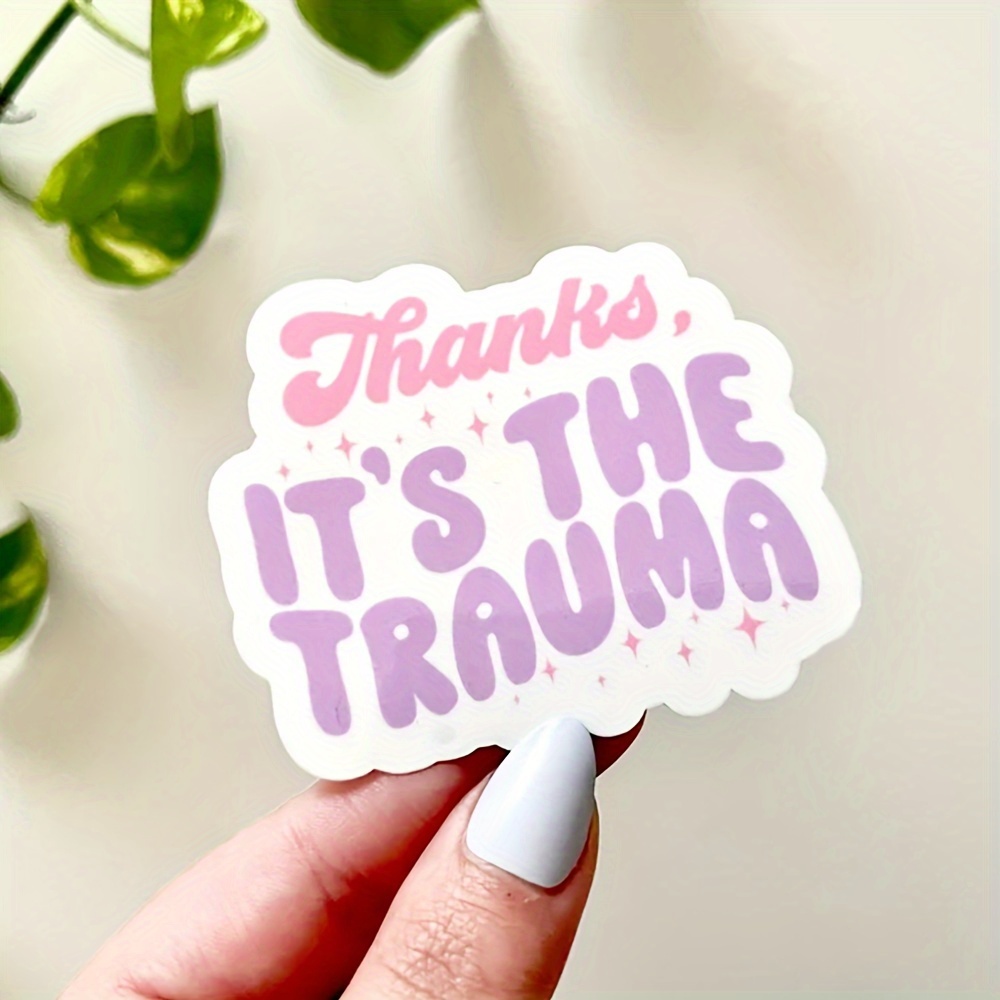 

Mental Health Supportive Waterproof Sticker – Durable Paper, 'thanks, It's The Trauma' Design, Therapy And Awareness Decal For Laptops, Notebooks, & Desks (1-pack)