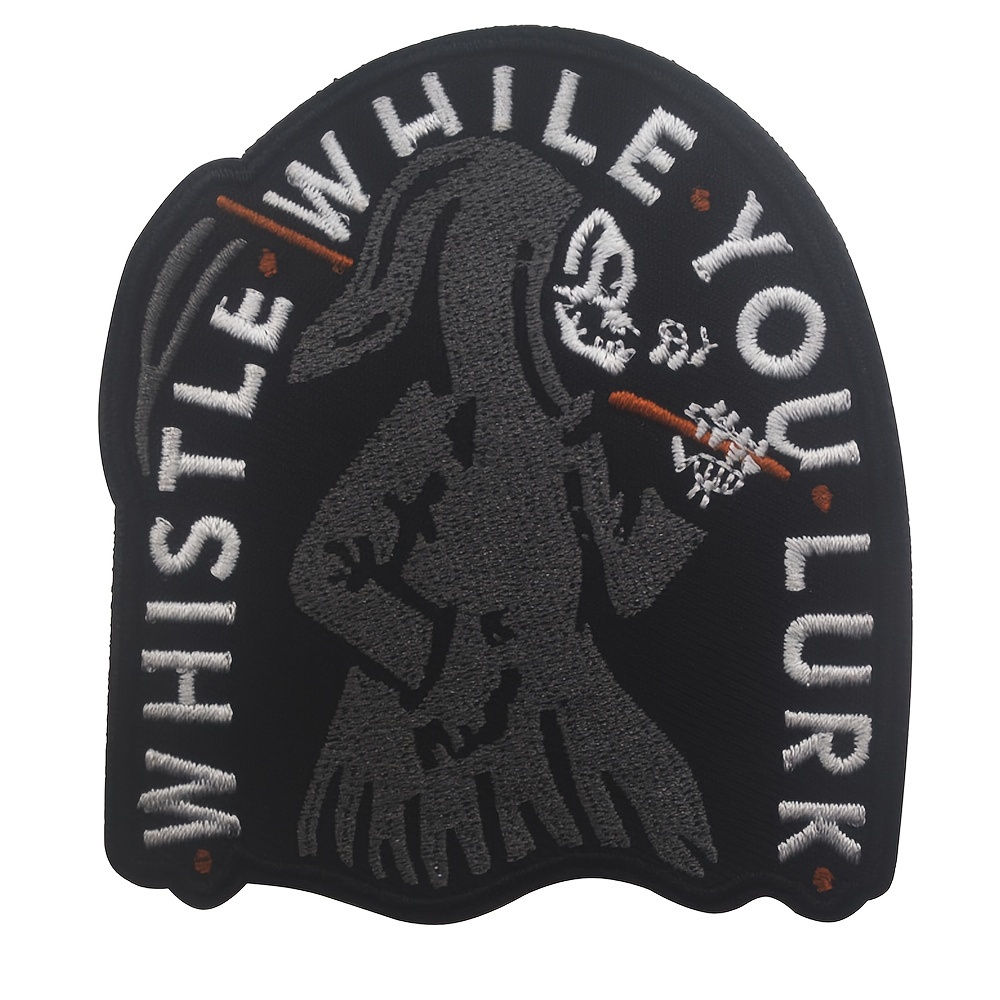 

1pc Patch "whistle While You Lurk" Funny Embroidered Patches Emblem Hook & Loop Patch For Clothes Caps Jeans Jackets Outdoor Backpacks