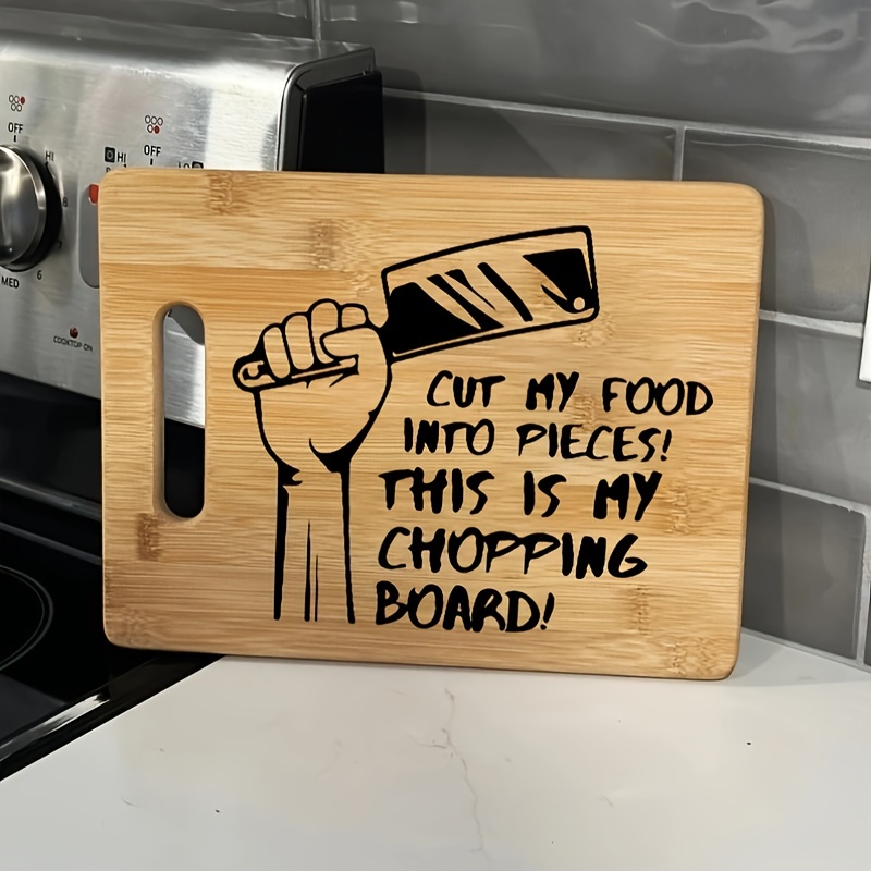 

Funny Bamboo Chopping Board: Cut My Food Into Pieces! This Is My Chopping Board - Perfect Kitchen Gift