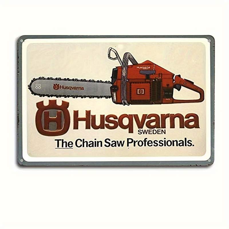 

1pc Metal Aluminum Sign, "husqvarna Chainsaws", 8x12inch/20x30cm, Wall Art Decor, For Room/home/restaurant/kitchen/bar/cafe/pub/garden/farmhouse/bathroom/garage Decor