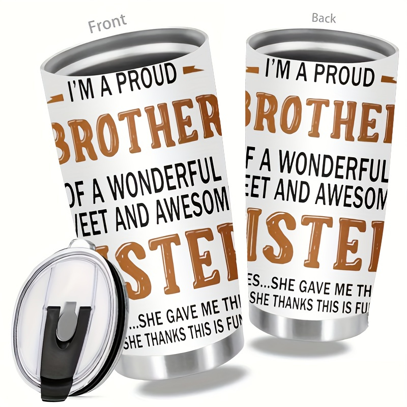 

20oz Stainless Steel Tumbler With Lid - Vacuum Insulated Travel Coffee Mug, Proud Brother Of Wonderful Sweet Sister Design, 304 Stainless Steel, Ideal For Cold Drinks, Perfect For Office, Gym & Gift