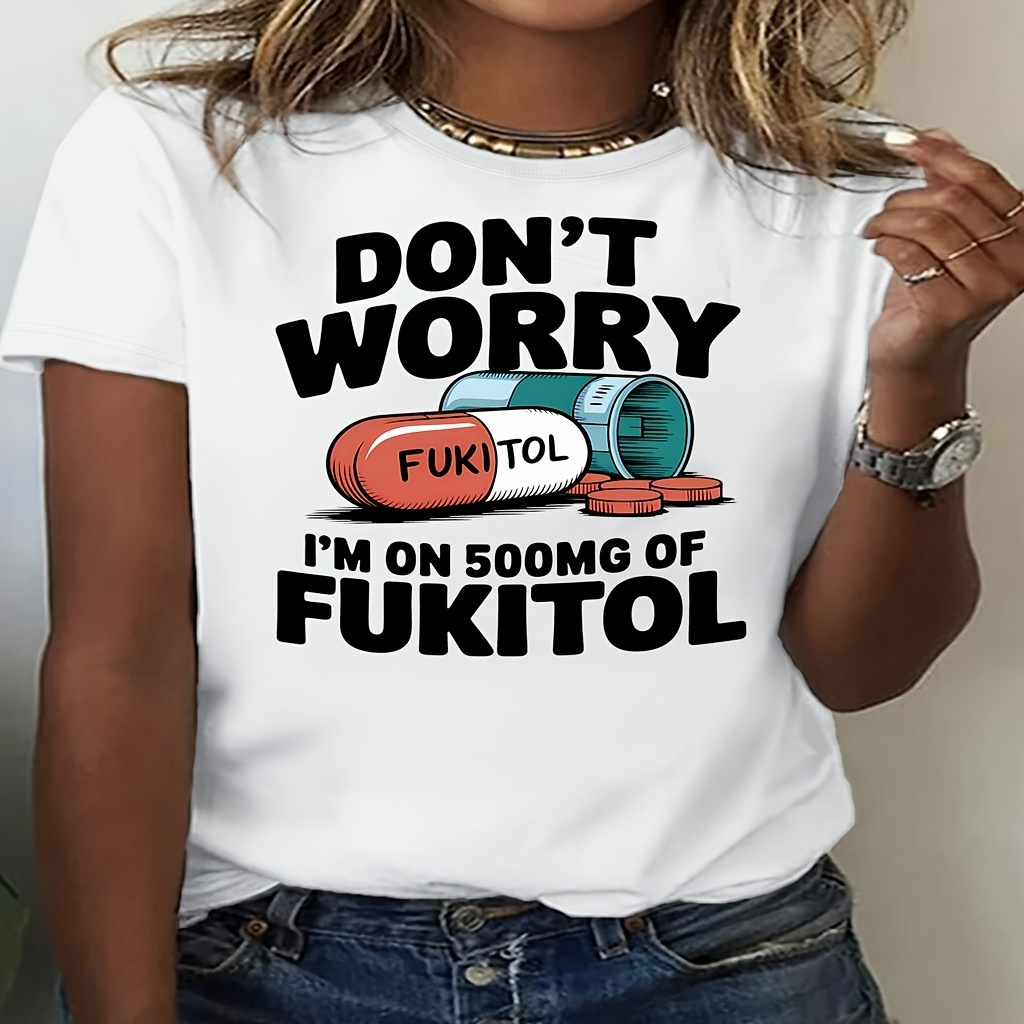 

Women's "don't Worry, I'm On 500mg Of " Graphic T-shirt - Breathable, Comfortable & Stylish, Mid-stretch Fabric, Machine Washable, Ideal For Spring/summer/fall