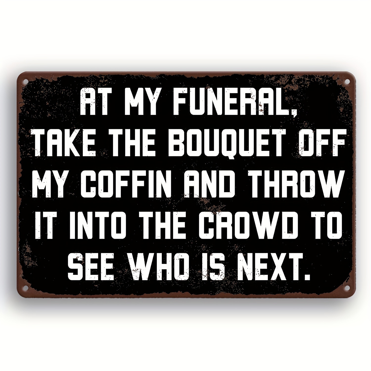 

Vintage-inspired 'next ' Funeral Joke Metal Sign - Aluminum Wall Decor With , Pre-drilled For Easy Hanging, Weatherproof - Home, Garage, For Man Cave - 8x12 Inches