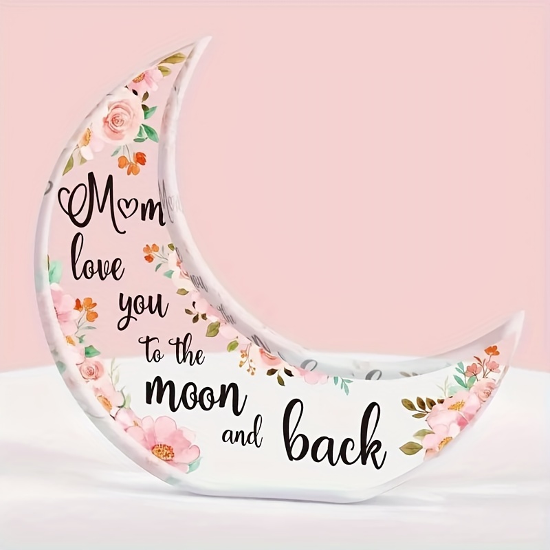 1pc, Acrylic Moon Decorative Ornament, "mom Love You And Back" , Gift, Home Decor, Shelf Decor, Table Decor, Day