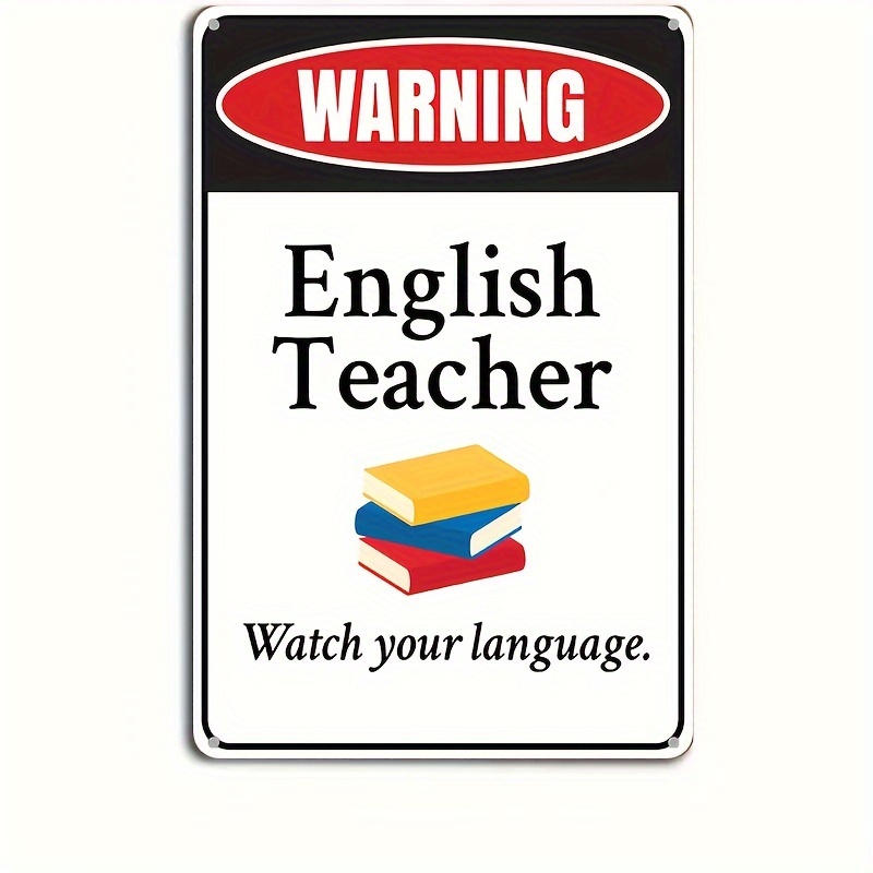 

1pc Metal Aluminium Sign, "english Teacher, Watch Your Language", (8x12 Inch/20cm*30cm), Wall Art Decor, For Room Decor, Home Decor, Restaurant Decor, Bar Decor, Cafe Decor, Garage Decor