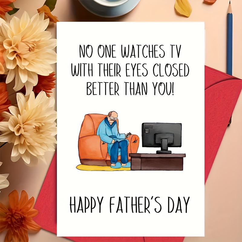 1 humorous fathers day card with envelope no   watch tv with their   better than you   dad husband new fathers and birthdays paper card featuring a   television illustration gift idea for    