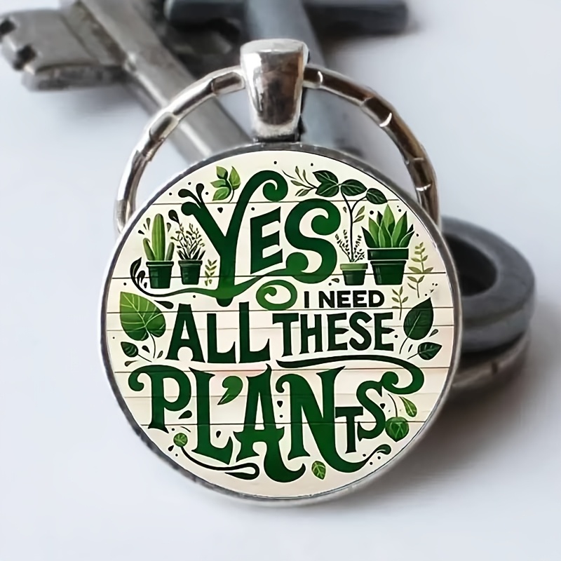 

1pc "yes, I All Plants" Round Alloy Keychain , , , & , For Men And Women, For , , , Christmas,