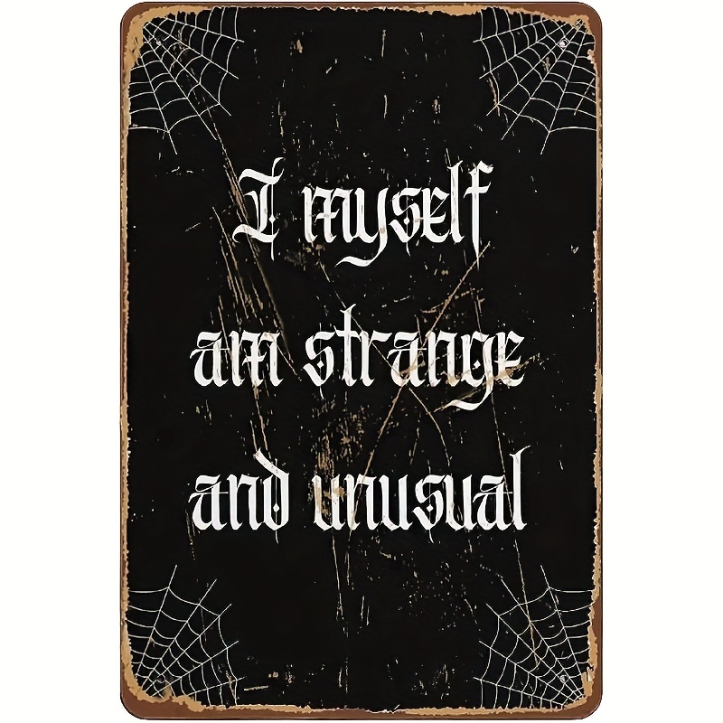 

Tin Sign Home Wall Decor, I Myself Am Strange And Unusual Witchy, Funny Gothic Room Decor, Halloween Tin Sign Décor For Home Bar Office Wall Decor Shop Mural Living Room Sign 12 X 8 In