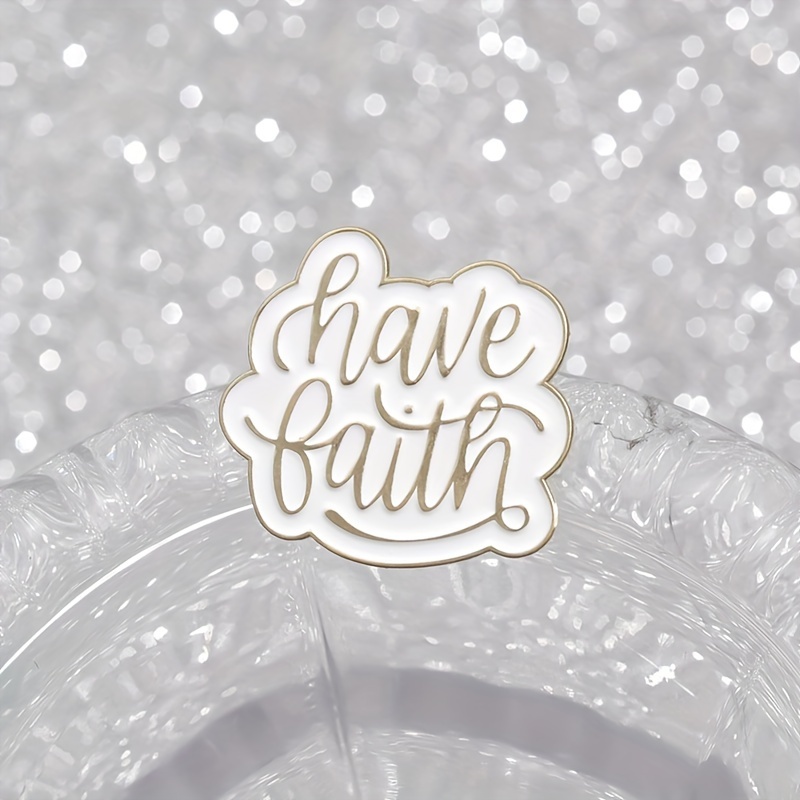 1pc Alloy Have Faith Inspirational Message Brooch Pin Motivational ...