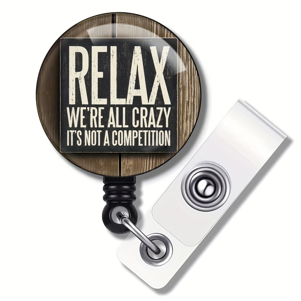 

1pc Abs "relax We're All Crazy It's Not A Competition" Nurse Doctor Id Badge Reel With Swivel Clip - English Text Retractable Holder For Healthcare Staff And Office Workers