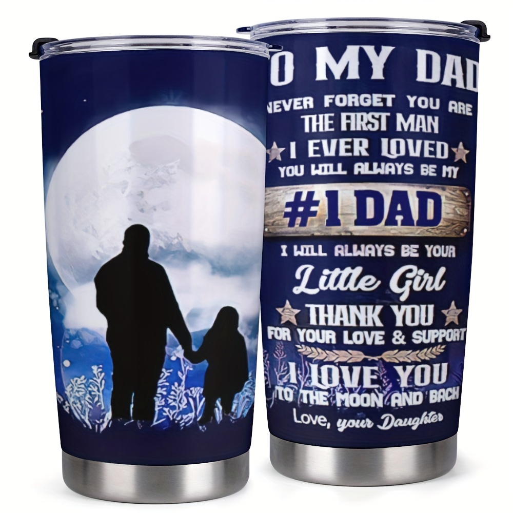 

1pc Dad Gifts From Daughter - To My Dad From Daughter 20oz Tumbler, Best Dad Ever Travel Coffee Cup, Novelty Presents For Fathers Day For Car