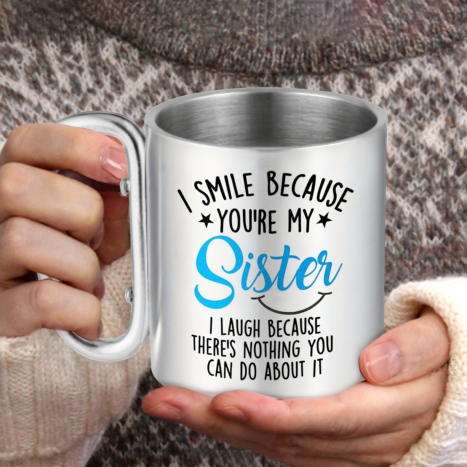 

Sisterly 10oz Stainless Mug - 'i Smile You're My Sister, 's You Can Do About It' - Backpacking & Camping, Includes Carabiner Handle, Ideal Birthday Or Christmas Gift