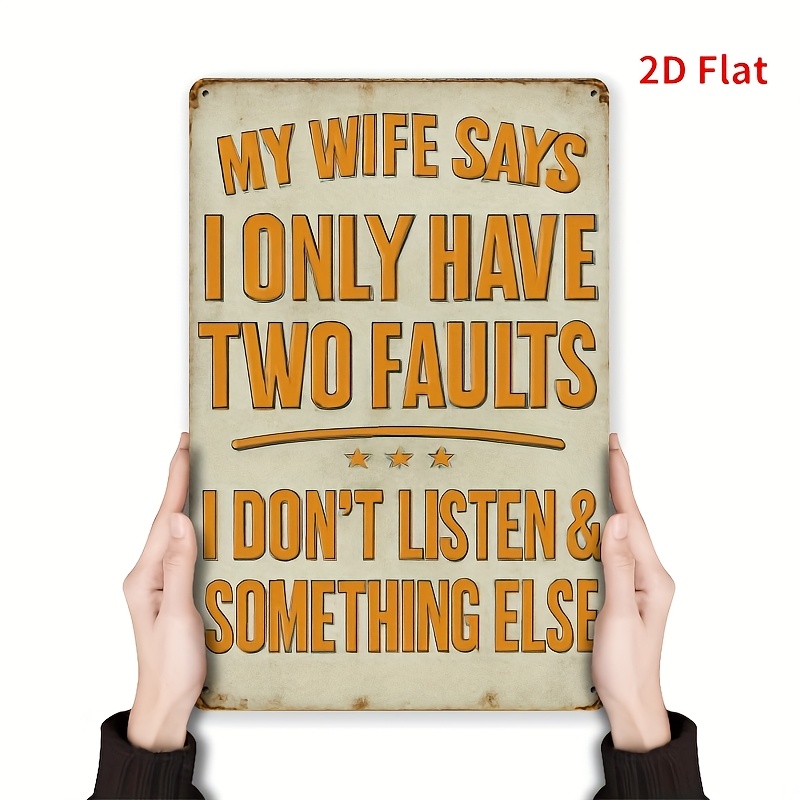 TEMU 2d Flat, 1pc 7.87x11.81inch Retro Metal Sign With Humorous My Wife Says I Only Have 2 Faults... Quote- Vintage Distressed Design, Orange Letters