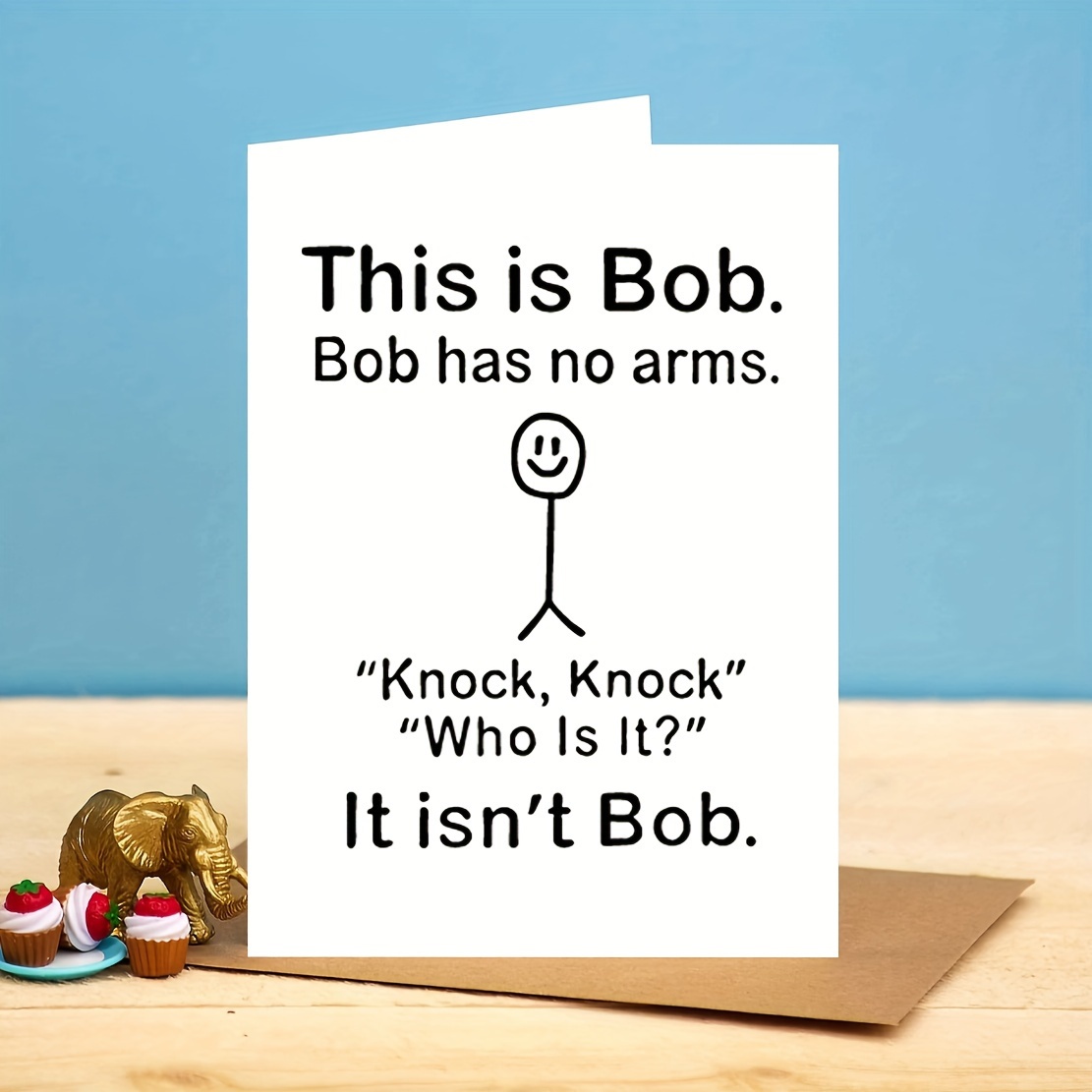

Bob No Arms Funny Greeting Card With Envelope - Perfect For Birthday, Congratulations, Get Well, Good Luck - Ideal For Friends And Family - Unique Humorous Card For Any Occasion - 6.3x4.33 Inches