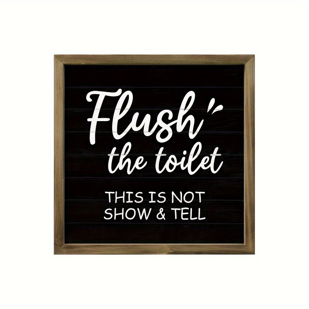 TEMU Putuo Decor 1pc Funny Framed Bathroom Wall Decor Sign, Flush The Toilet, Wall Art Decor For Home Toilet Bathroom Washroom, 11.8x 11.8 Inches