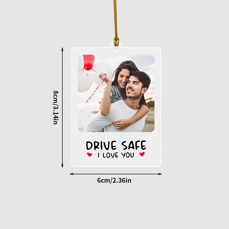 Image of 2d Flat, 1pc Personalized Acrylic Car Hanging Ornament, "drive Safe I Love You" Sign With Custom Photo, , Anniversary & Wedding Gift, Home Office Decor, Valentine's Day Present, Car Decor