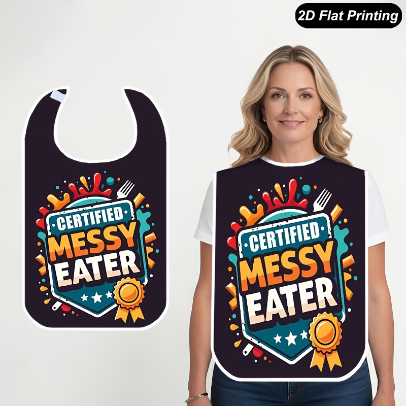 TEMU 1pc Adult Bibs For Women Men And Elderly, Certified Messy Eater Badge 2d Flat Print Dining Apron, Feeding Bib For Adults, Parties, Dining, And