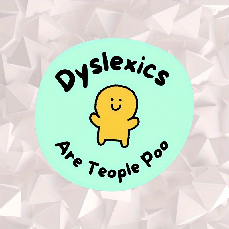 Dyslexic Support Bumper Sticker Pvc Vinyl Decal Cute - Temu