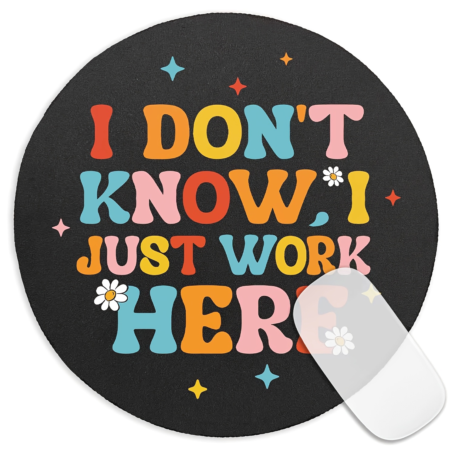 TEMU 1pc A Circular Stylish Mouse Pad Featuring ''t , I Just Work Here'. It Has A Non-slip Rubber Base And Serves As A Desktop Accessory For Laptops