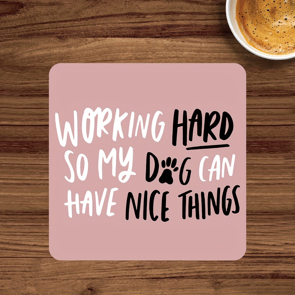 

Hard Working Dog Mom Coaster: Perfect Gift For Dog Lovers And Friends - 3.5" X 3.5" Wooden Coaster