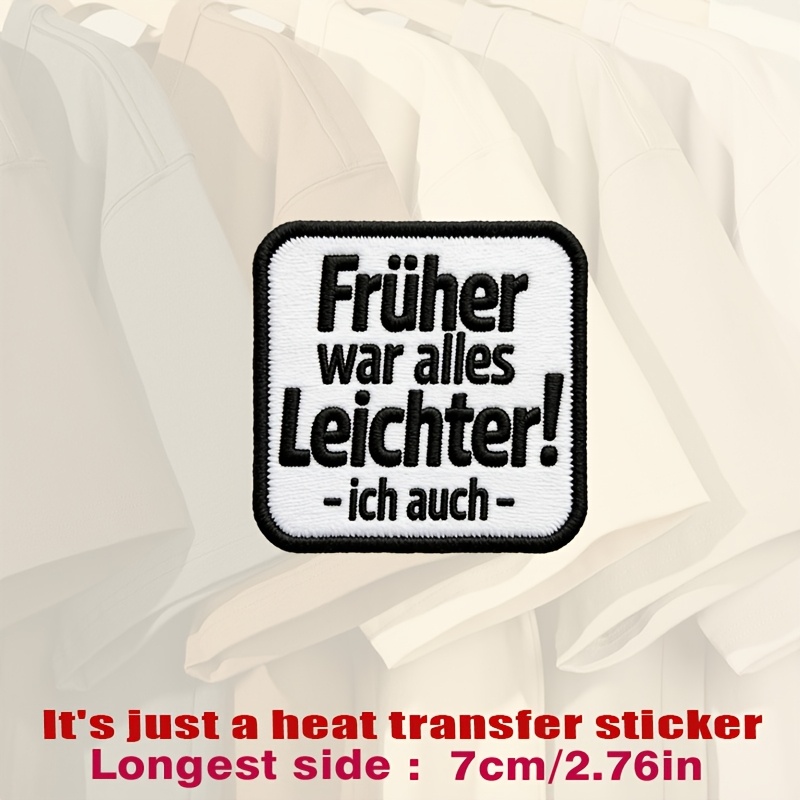 TEMU Schwarz-Weißes Aufnäher mit auffälligem deutschem Text " war alles leichter! Ich". Wärmeübertragungsaufkleber eignen sich für flache Stoffe wie