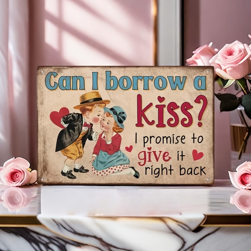 

1pc Vintage Metal Sign 'can I Borrow A Kiss' - Romantic , Square Hanging Decor For Valentine's Day, Christmas, Halloween, Easter, Thanksgiving - No Power Needed,