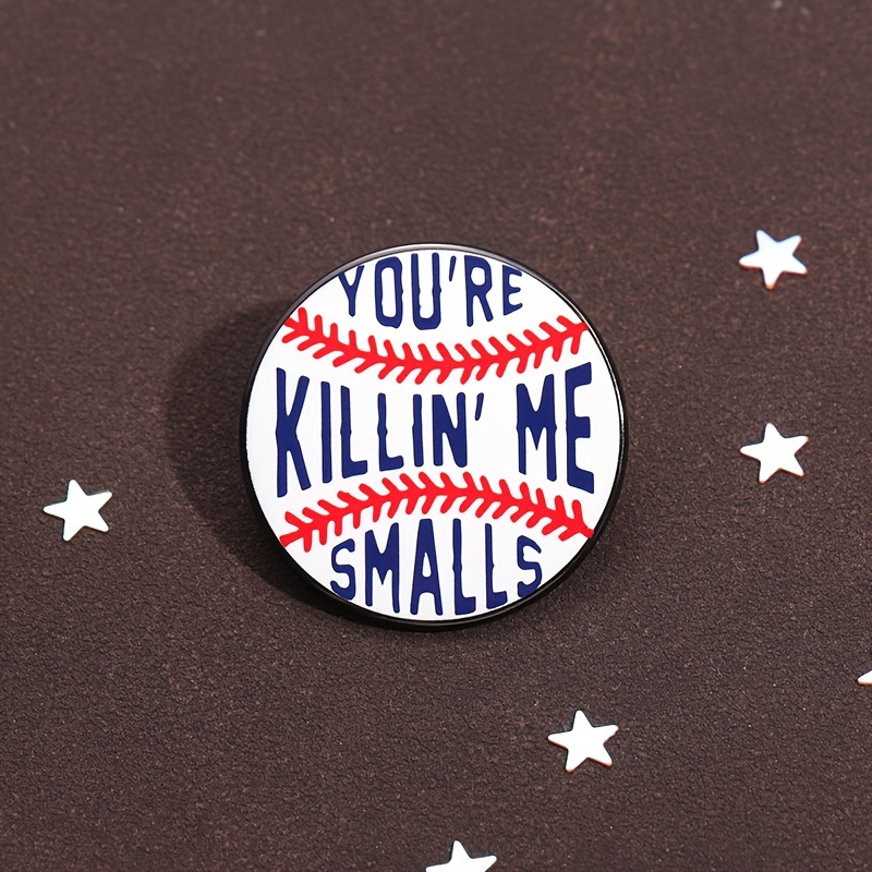 

You're Killin' Me " Alloy Pin - Brooch For , Backpacks & Clothing | For , For