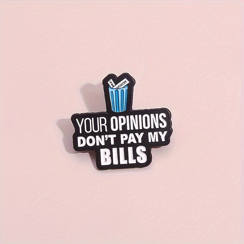 

Zinc Alloy Your Opinions Don' My Brooch - Simple Style Metal Badge Pin For Daily Wear, No Plating, Versatile Fashion Accessory