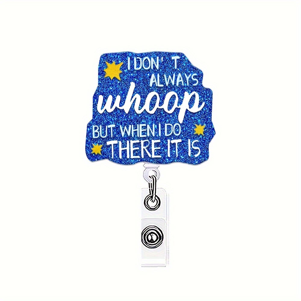 

Acrylic Nurse Badge Reel Holder With Retractable Cord And Swivel Clip, Durable Nylon Rope, Glitter Design, Fun And Cute Gift For Rn, Lpn, Cna, Lvn - "i Don't Always Whoop But When I Do " Motif