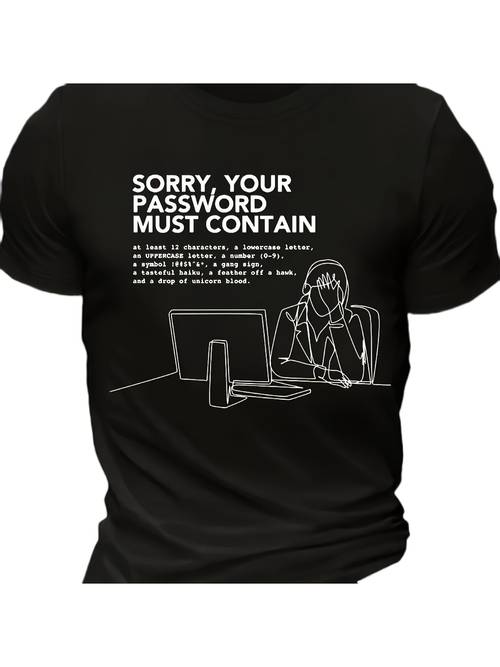 apologies your password needs to a sense of humor 100 t shirt unisex holiday gift casual outing 2026 new style t shirt 180g