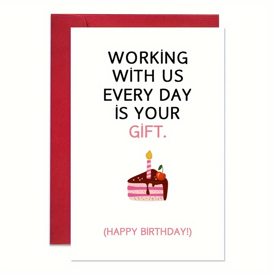 

Funny Co-worker Birthday Card: Humorous Birthday Gift For Your Boss Or Best Friend At Work - Working With Us Every Day Is Your Gift